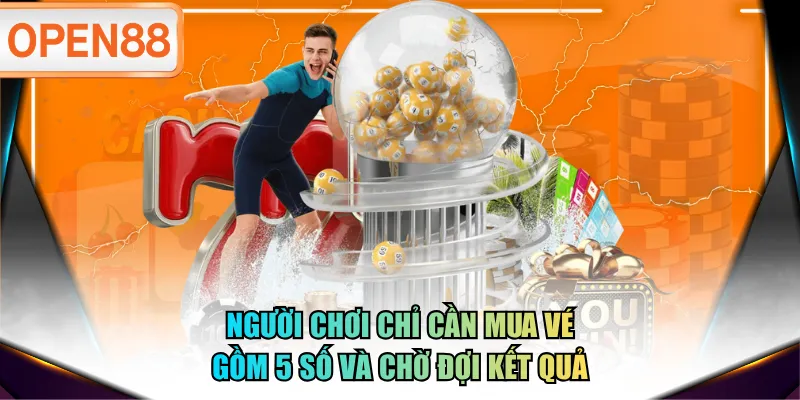 Người chơi chỉ cần mua vé gồm 5 số và chờ đợi kết quả Người chơi chỉ cần mua vé gồm 5 số và chờ đợi kết quả