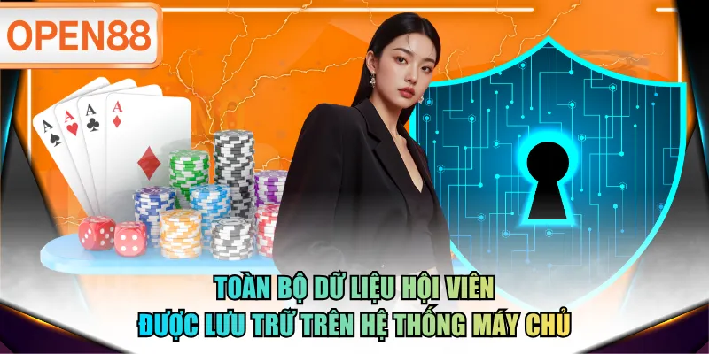 Toàn bộ dữ liệu hội viên được lưu trữ trên hệ thống máy chủ Toàn bộ dữ liệu hội viên được lưu trữ trên hệ thống máy chủ